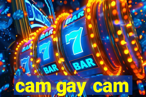 cam gay cam